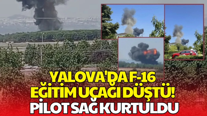 Yalova'da F-16 Eğitim Uçağı Düştü